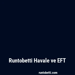 Runtobetti Havale ve EFT